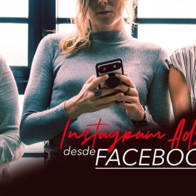 Cómo crear una Campaña de Instagram desde Facebook